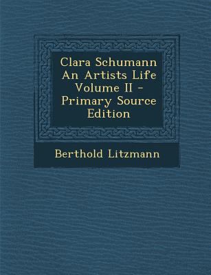 Clara Schumann an Artists Life Volume II 1293634158 Book Cover