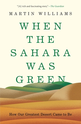When the Sahara Was Green: How Our Greatest Des... 0691253935 Book Cover