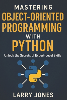Mastering Object-Oriented Programming with Pyth... B0DZ3134TT Book Cover