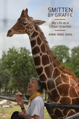 Smitten by Giraffe, 22: My Life as a Citizen Sc... 0773547991 Book Cover