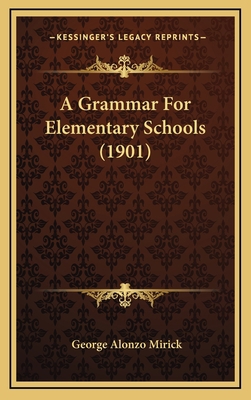 A Grammar for Elementary Schools (1901) 116470866X Book Cover