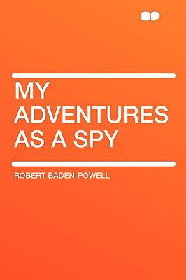 My Adventures as a Spy 1407614932 Book Cover