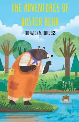 The Adventures of Buster Bear: (Illustrated) 1077065019 Book Cover