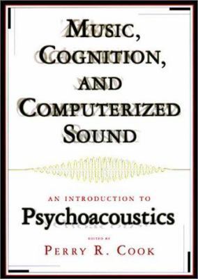 Music, Cognition, and Computerized Sound: An In... 0262032562 Book Cover