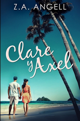 Clare y Axel [Spanish] 1034341464 Book Cover