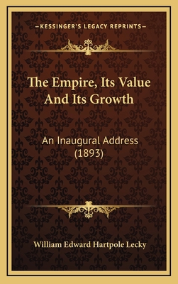 The Empire, Its Value And Its Growth: An Inaugu... 1168896614 Book Cover