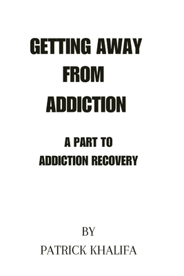 Getting Away From Addiction: A path of Addictio... B0CJBGLQKL Book Cover
