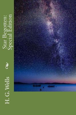 Star Begotten: Special Edition 1717592775 Book Cover