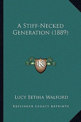 A Stiff-Necked Generation (1889) 1164550985 Book Cover