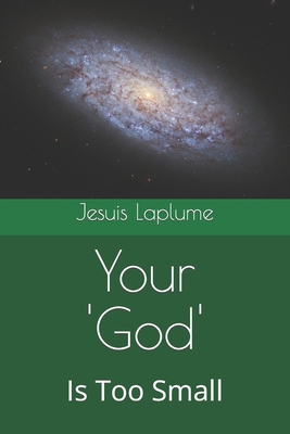 Your 'God': Is Too Small 179319436X Book Cover