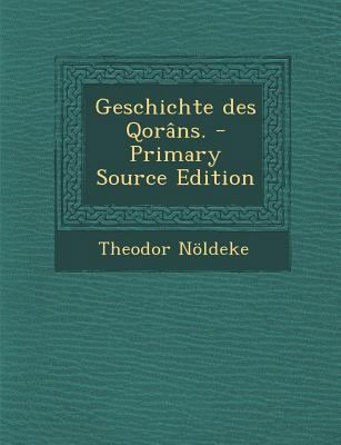 Geschichte Des Qorans. - Primary Source Edition [German] 1295466260 Book Cover