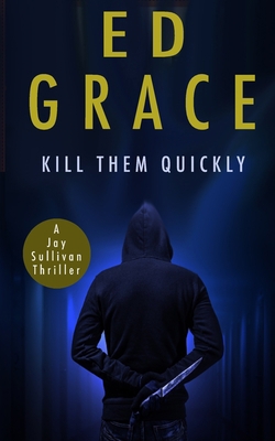 Kill Them Quickly 1838070737 Book Cover