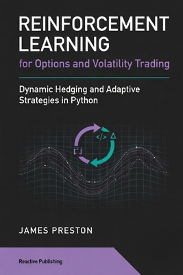 Reinforcement Learning for Options and Volatili... B0H3KX12F7 Book Cover