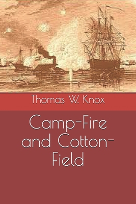 Camp-Fire and Cotton-Field B08X82FB7K Book Cover