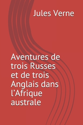 Aventures de trois Russes et de trois Anglais d... [French] B0884BSCR8 Book Cover