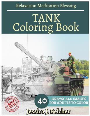 TANK Coloring book for Adults Relaxation Meditation Blessing: Sketches Coloring Book 40 Grayscale Images 1544208510 Book Cover