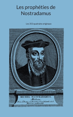 Les prophéties de Nostradamus: Les 353 quatrain... [French] 2494965004 Book Cover