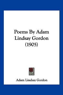 Poems By Adam Lindsay Gordon (1905) 1120676940 Book Cover