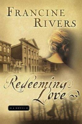 Redeeming Love 1576739945 Book Cover
