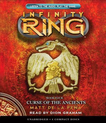 Curse of the Ancients (Infinity Ring, Book 4), 4 0545537916 Book Cover