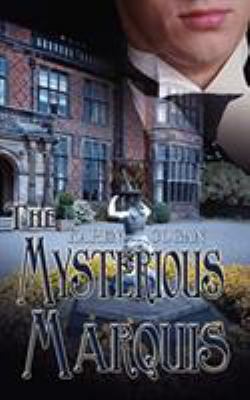 The Mysterious Marquis 1601544987 Book Cover