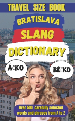 Bratislava Slang Dictionary: Your Guide to the ... B0F13YFKGP Book Cover