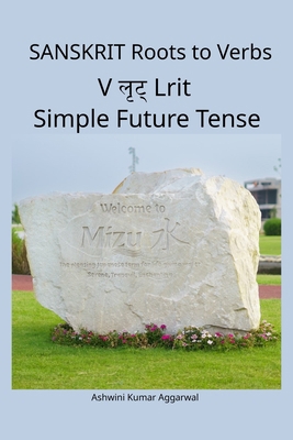 Sanskrit Roots to Verbs V Lrit Simple Future Tense 9348012916 Book Cover