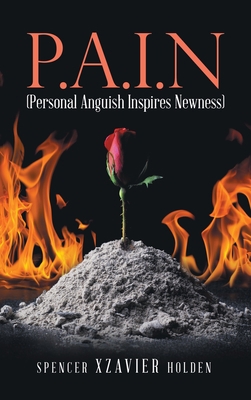 P.A.I.N (Personal Anguish Inspires Newness) 1664296018 Book Cover