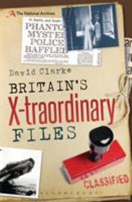 Britain's X-Traordinary Files 1472904931 Book Cover