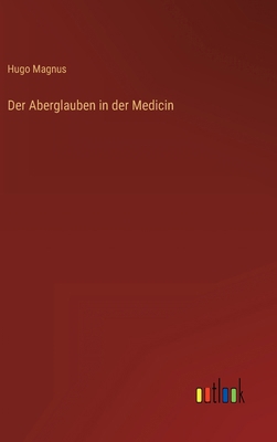 Der Aberglauben in der Medicin [German] 3368485237 Book Cover