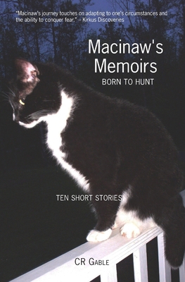 Macinaw's Memoirs: Born To Hunt 1439208344 Book Cover