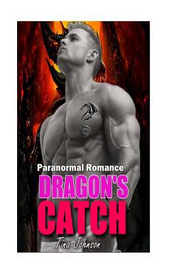 Dragon's catch: Shape shifter 1530149509 Book Cover