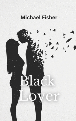 Black Lover: Narrative Poetry B0DVGXY34J Book Cover