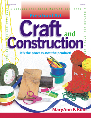 Craft and Construction: It's the Process, Not t... 0876592515 Book Cover