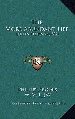 The More Abundant Life: Lenten Readings (1897) 116519371X Book Cover