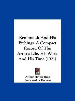Rembrandt and His Etchings: A Compact Record of... 1162182504 Book Cover