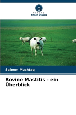 Bovine Mastitis - ein Überblick [German] 6207746503 Book Cover