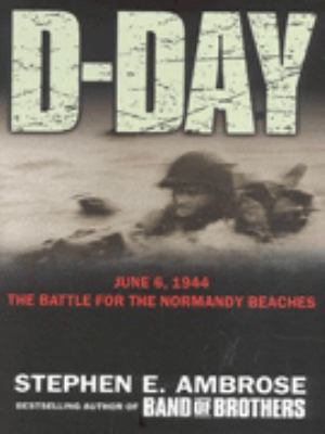 D-Day: The Climatic Battle of World War II. Ste... 0743449746 Book Cover