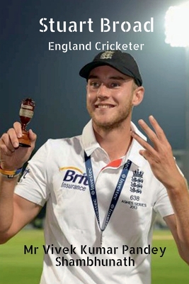 Stuart Broad: England Cricketer B09RGY6K2W Book Cover