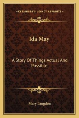 Ida May: A Story Of Things Actual And Possible 1163302201 Book Cover