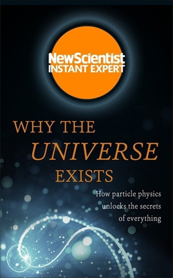 Why the Universe Exists: How particle physics u... 1473629683 Book Cover