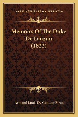 Memoirs Of The Duke De Lauzun (1822) 1165423952 Book Cover