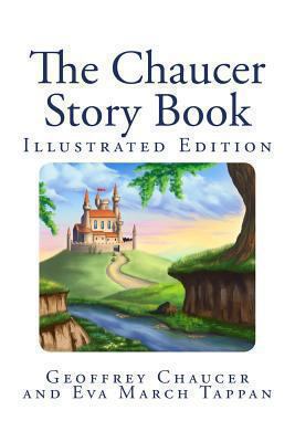 The Chaucer Story Book (Illustrated Edition) 1463697546 Book Cover