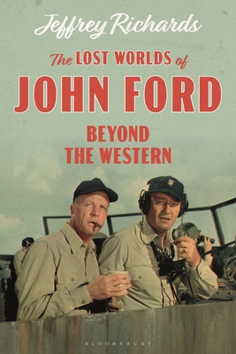 The Lost Worlds of John Ford: Beyond the Western 1350114707 Book Cover
