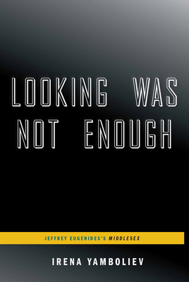Looking Was Not Enough: Jeffrey Eugenides's Mid... 0999431641 Book Cover