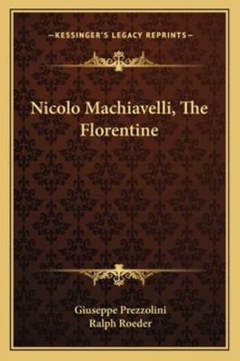 Nicolo Machiavelli, The Florentine 1163177458 Book Cover