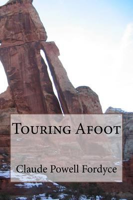 Touring Afoot 1508426309 Book Cover