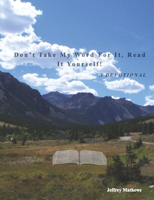 Don't Take My Word For It, Read It Yourself!: A... B0F4QVCSY1 Book Cover