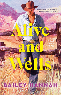 Alive and Wells: A Wells Ranch Novel 0593983998 Book Cover