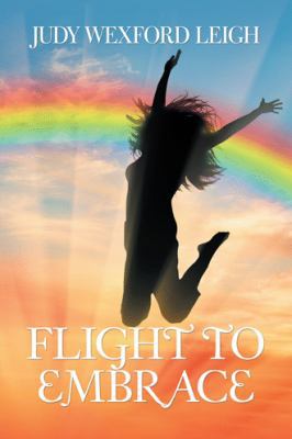 Flight to Embrace 1504398084 Book Cover